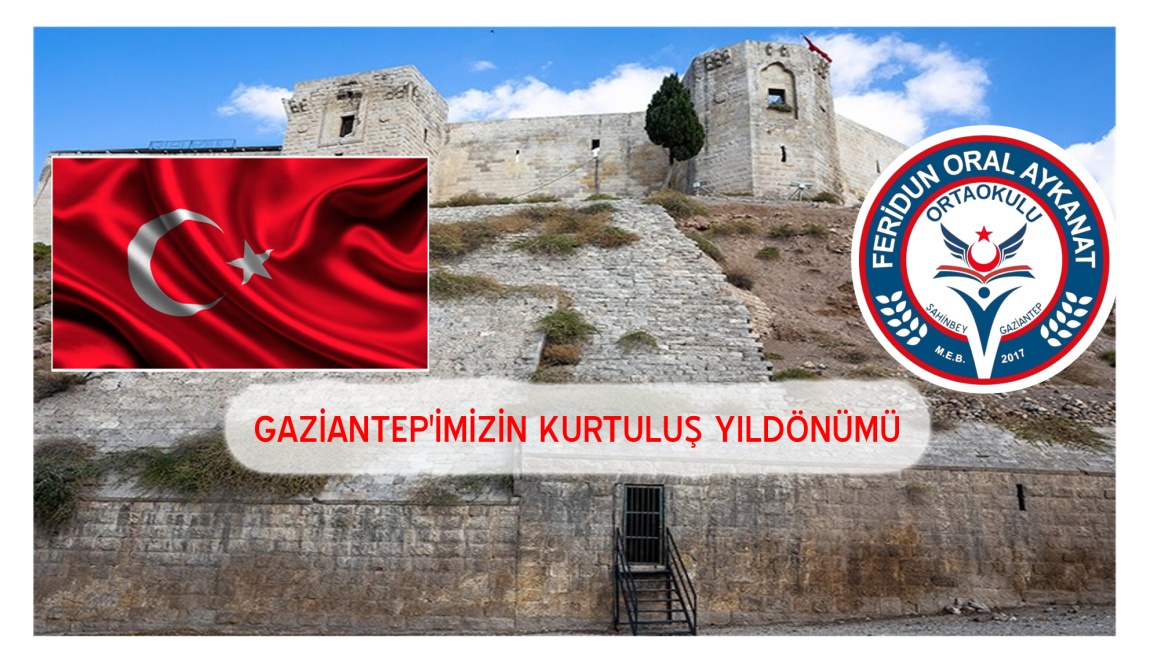 GAZİANTEP'İMİZİN DÜŞMANDAN KURTULUŞ YILDÖNÜMÜ